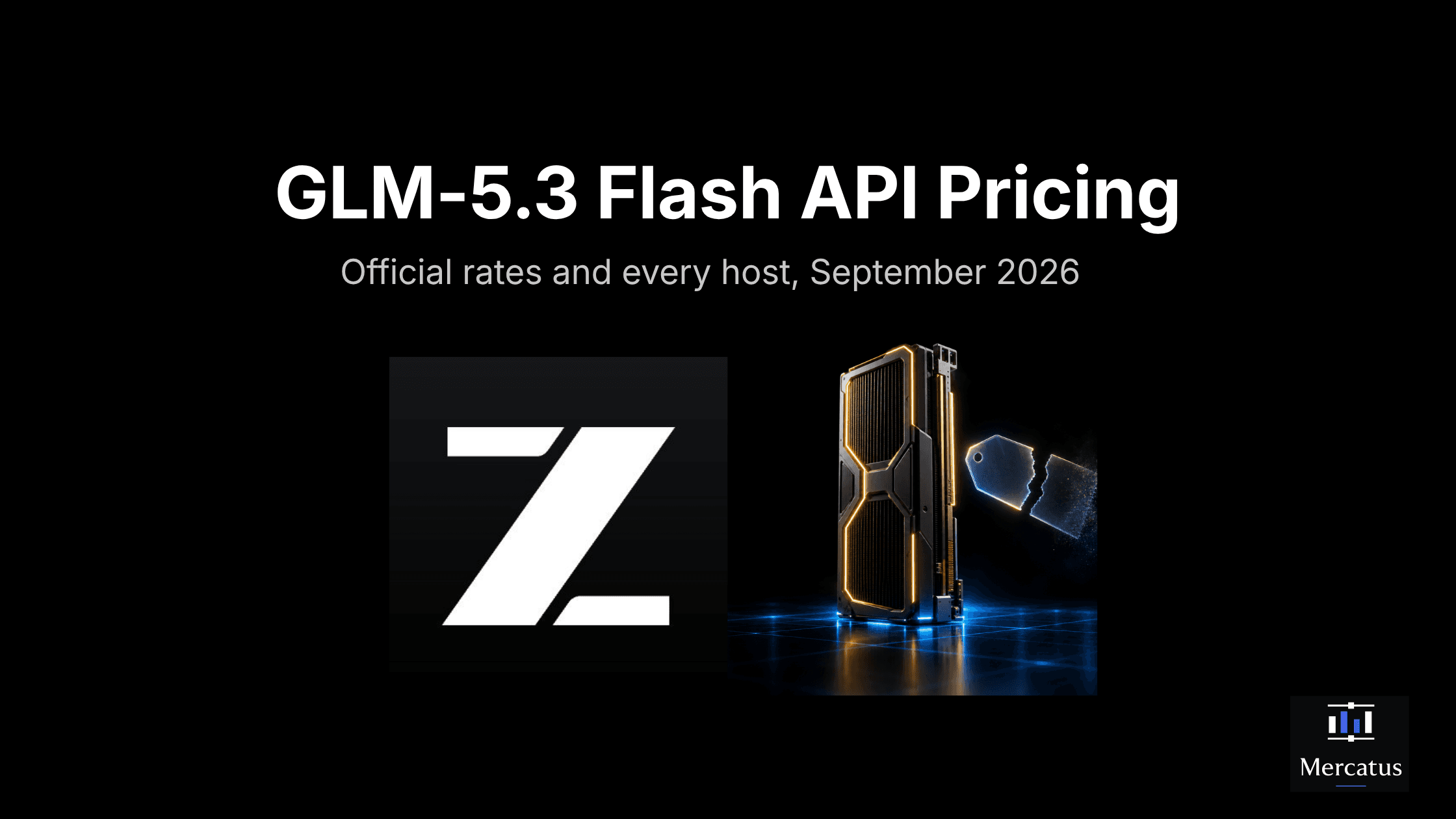 GLM-5.3 Flash API Pricing: $0.15 In, $0.50 Out per 1M Tokens
