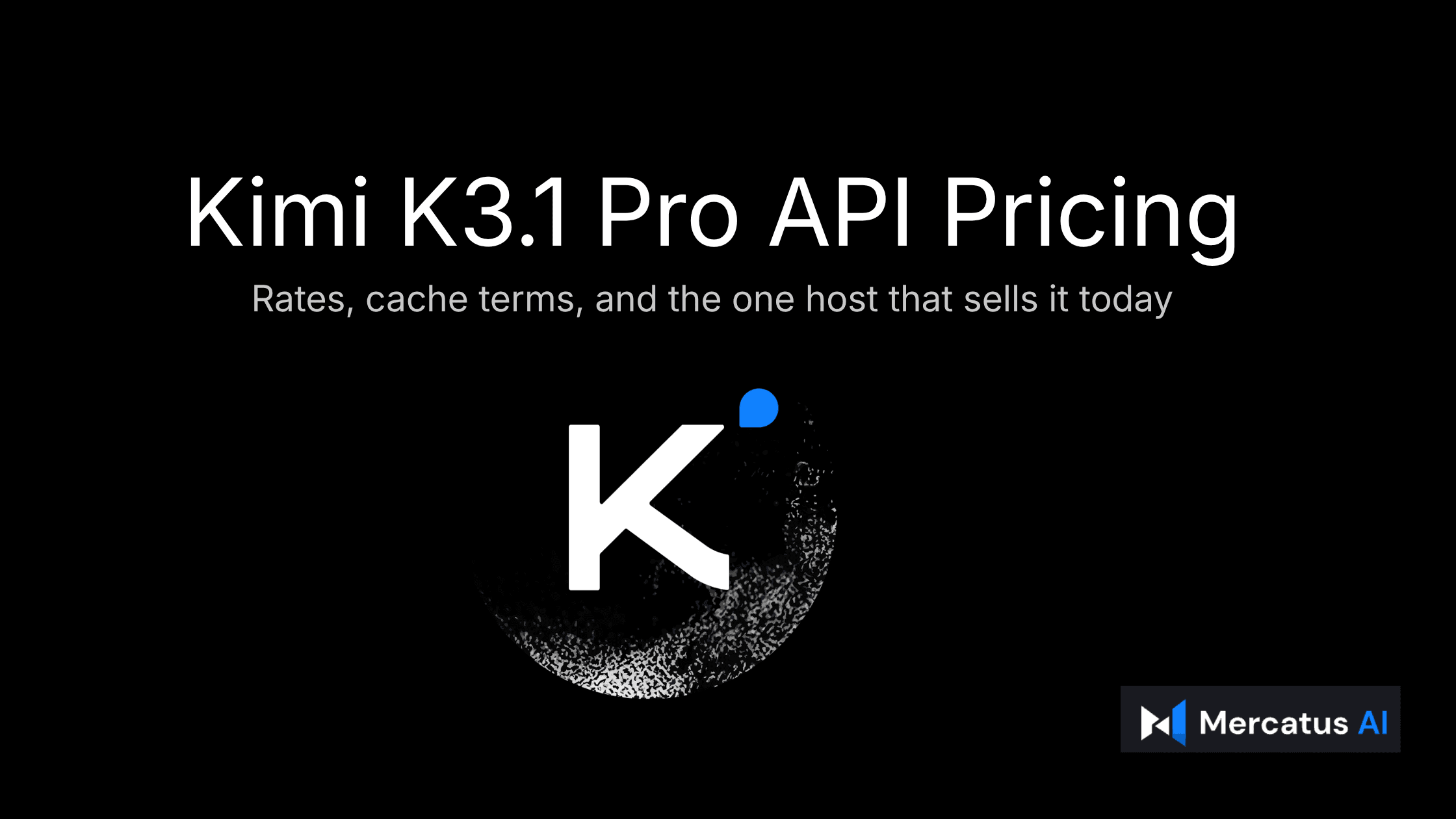 Kimi K3.1 Pro API Pricing: $2 Input, $10 Output