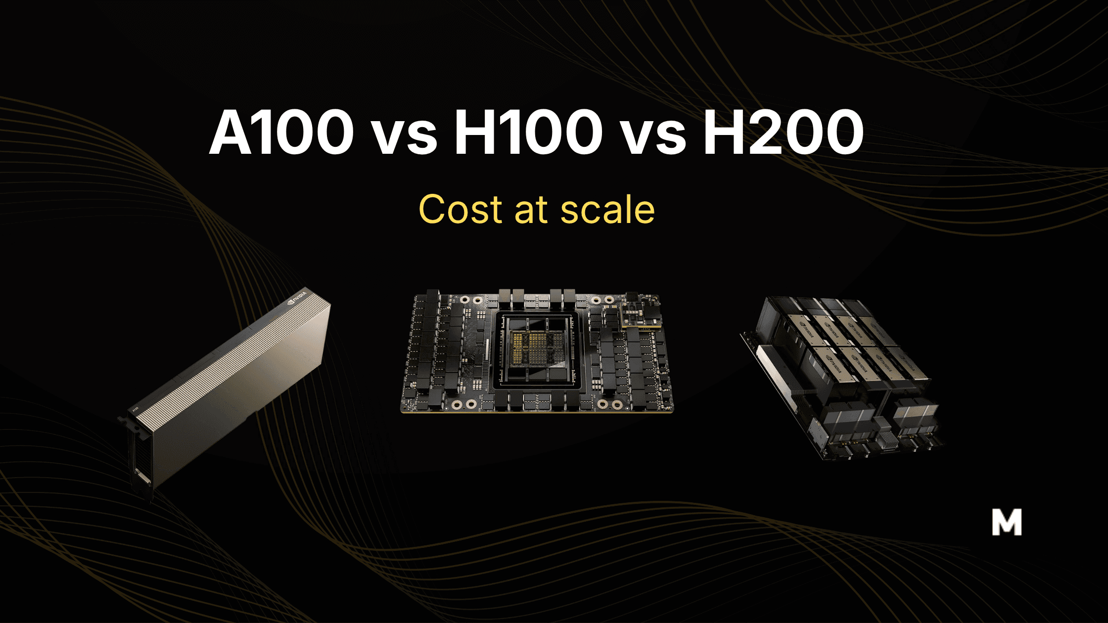 A100 vs H100 vs H200: Complete Cost & Performance Comparison for AI Workloads (2026)